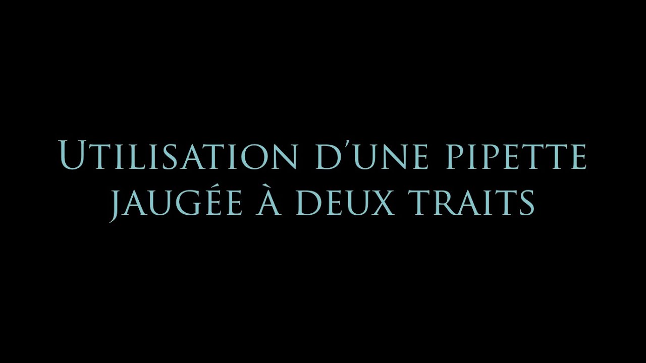 Utiliser une pipette jaug&eacute;e &agrave; deux traits de jauge