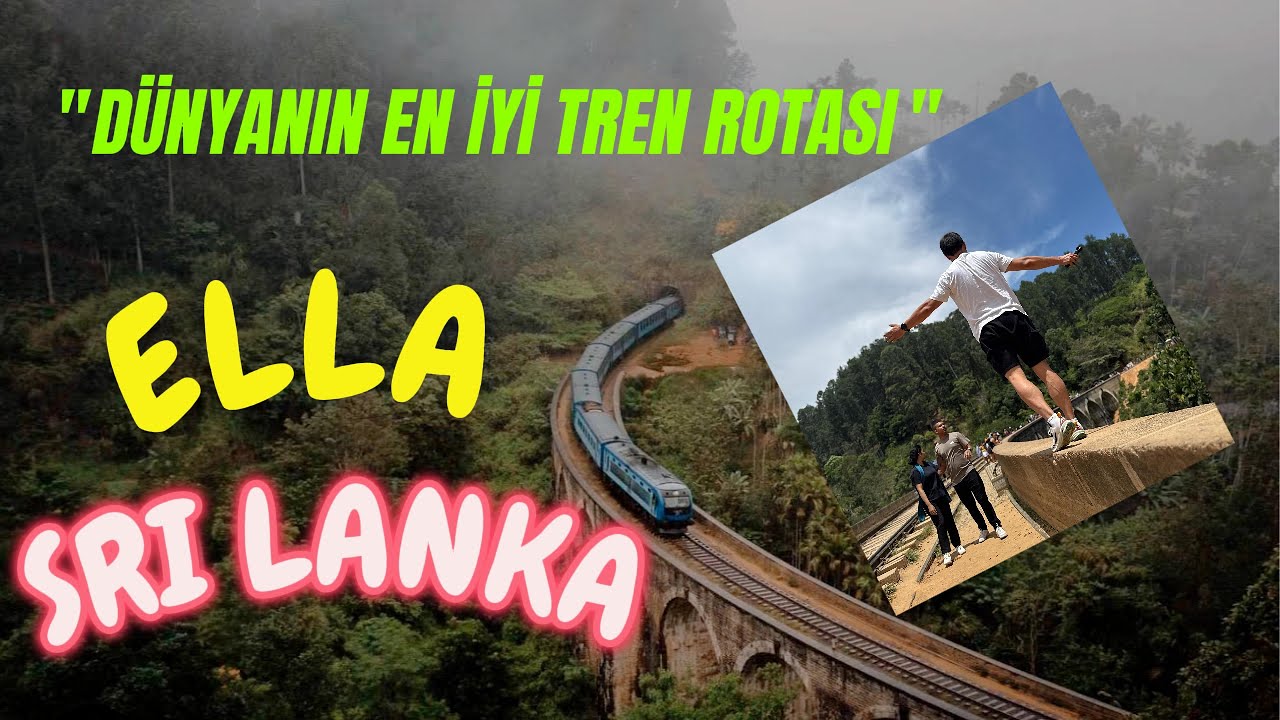 Dünyanın En iyi Tren Rotası-Sri Lanka-Ella