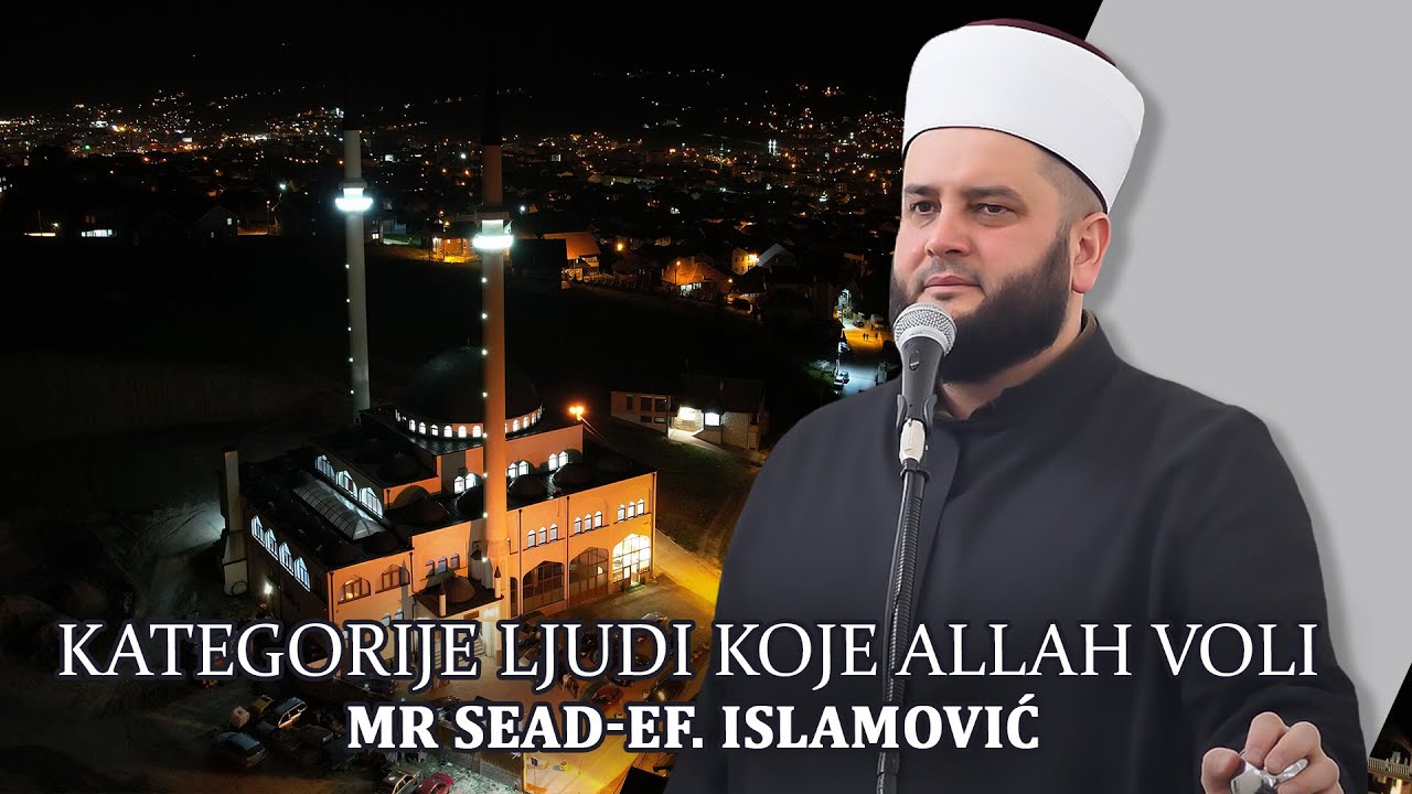 Kategorije ljudi koje Allah voli-mr Sead-ef. Islamović #hadzimehovadzamija