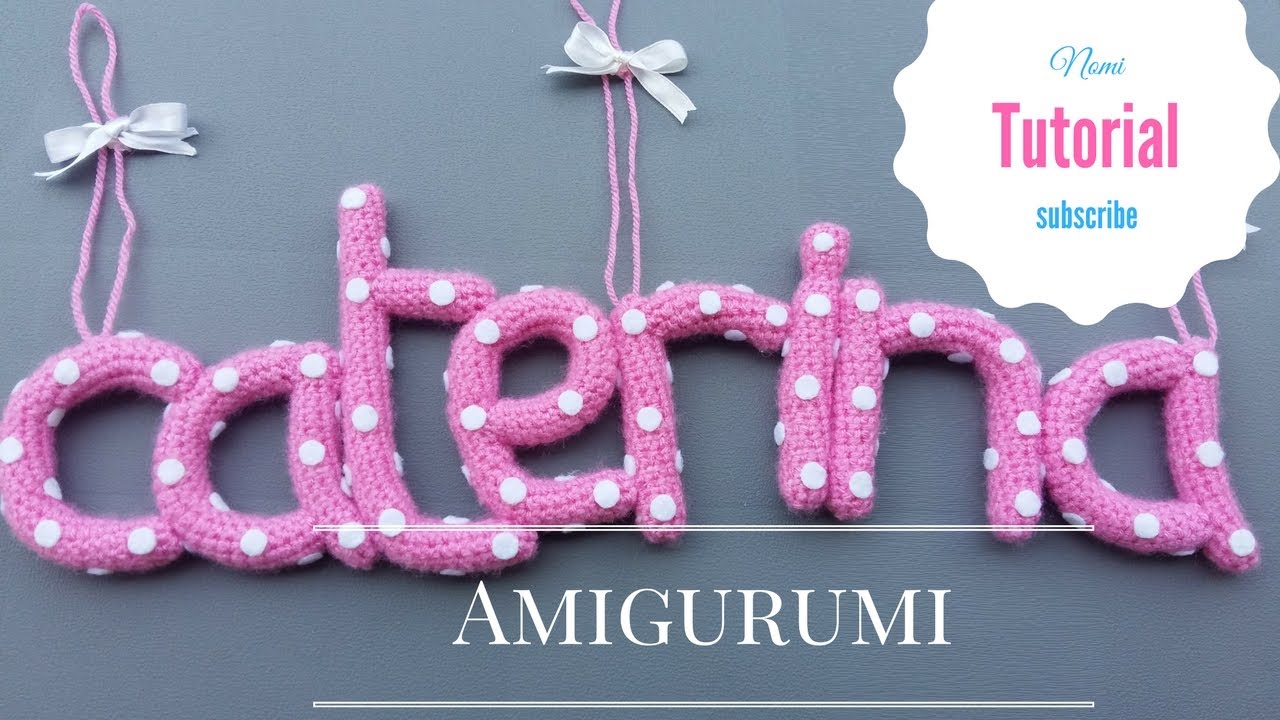 Come Cucine le Lettere Amigurumi! Tutorial nomi Amigurumi