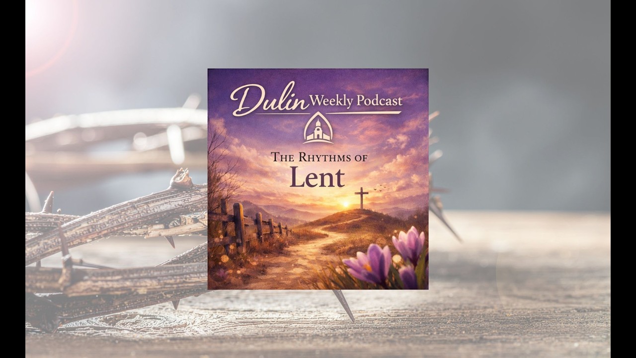 The Rhythms of Lent and of Life