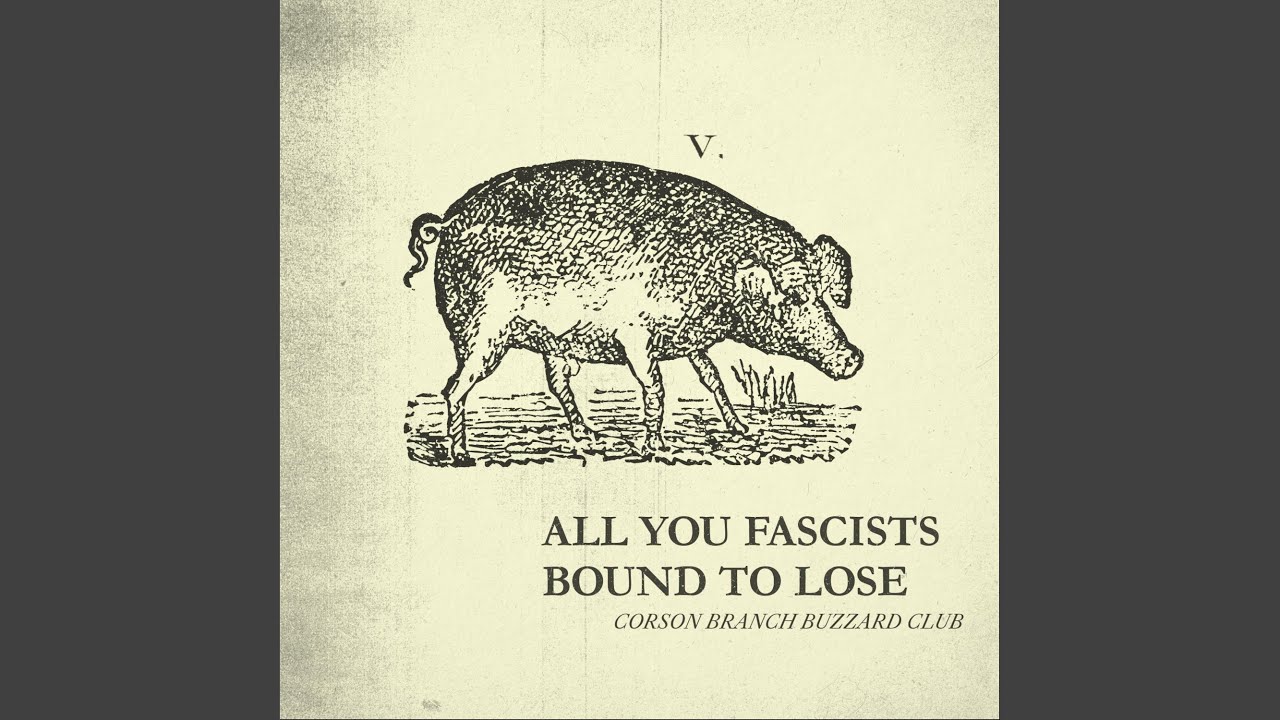 All You Fascists Bound to Lose