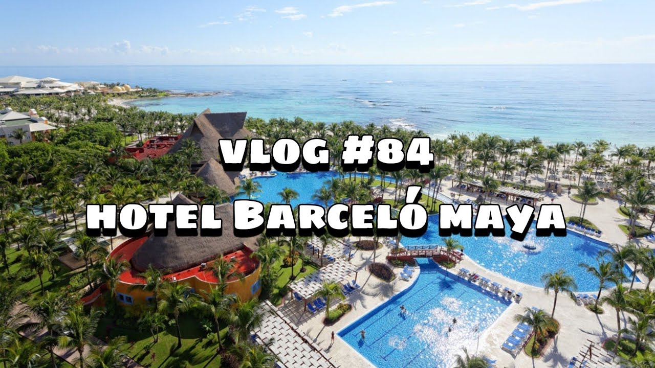 Vlog #84 - Hotel Barceló Maya Tropical (Vol. 2)