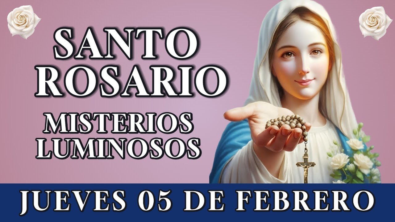 📿 REZA EL SANTO ROSARIO DE LA TARDE 🤍 MISTERIOS LUMINOSOS – JUEVES 05 DE FEBRERO