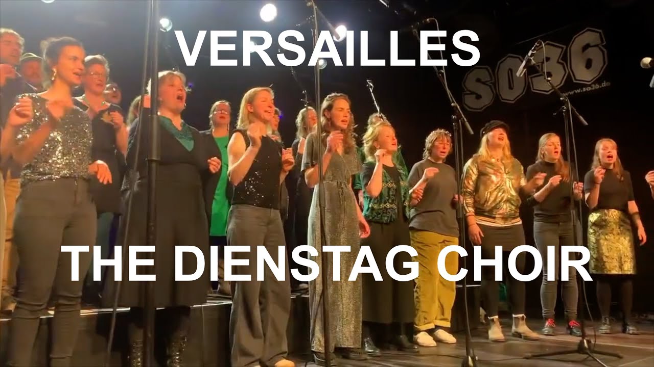 The Dienstag Choir - Versailles by Kat Frankie