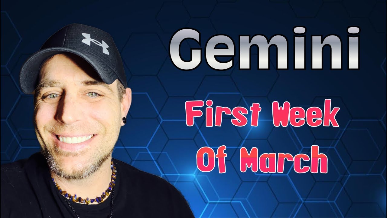 Gemini | March Week 1