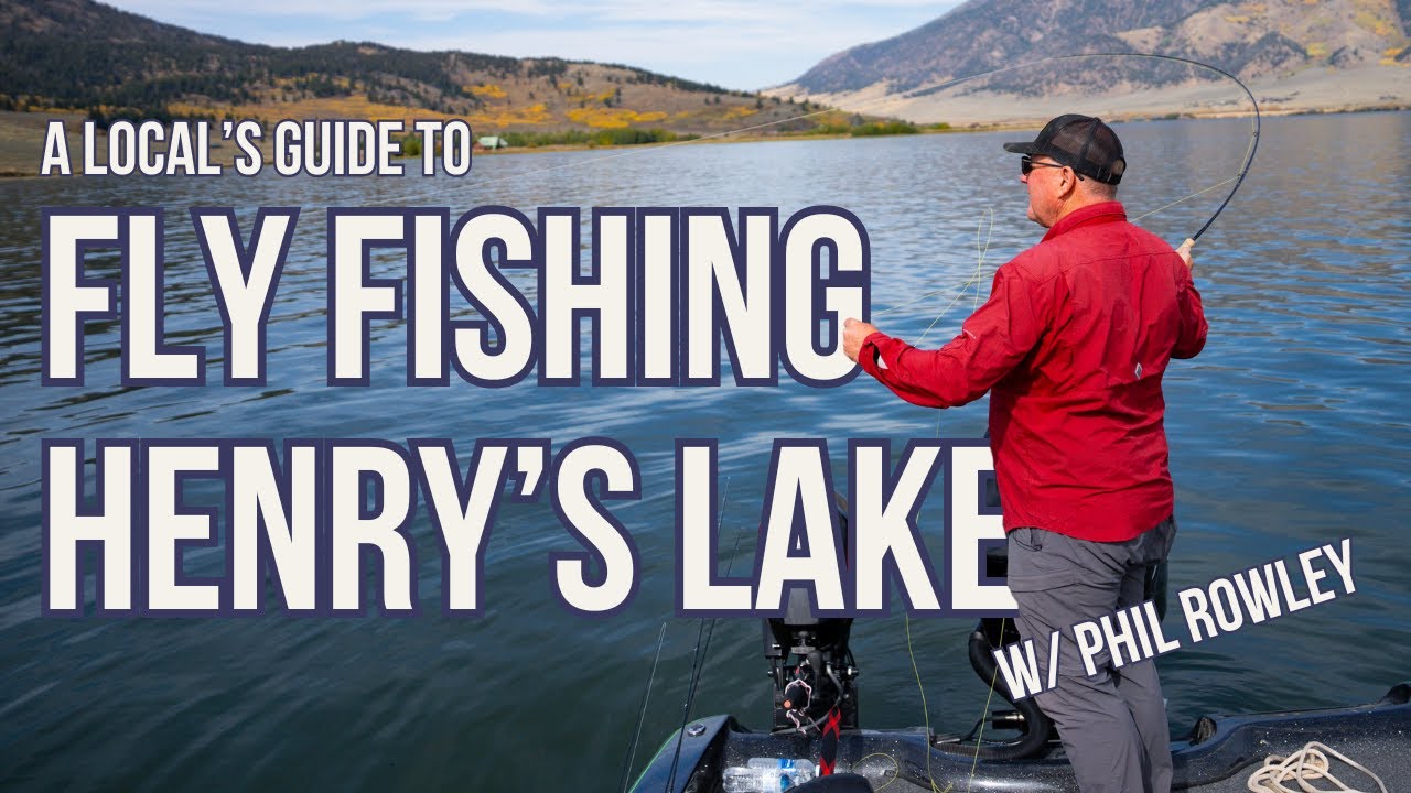 Fall Fly Fishing at Henry&rsquo;s Lake with Phil Rowley  |  Idaho Fly Fishing