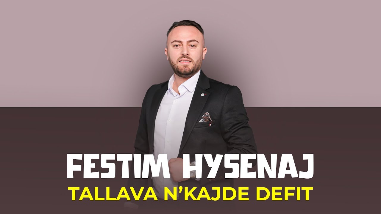 Festim Hysenaj - TALLAVA N'KAJDE DEFIT