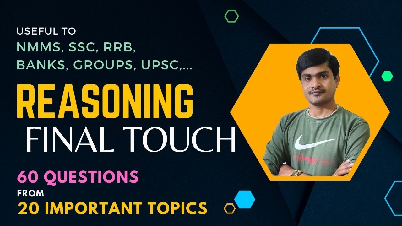 Reasoning Final Touch I 60 Questions From 20 Important Topics I Useful to NMMS, SSC, RRB, Groups...