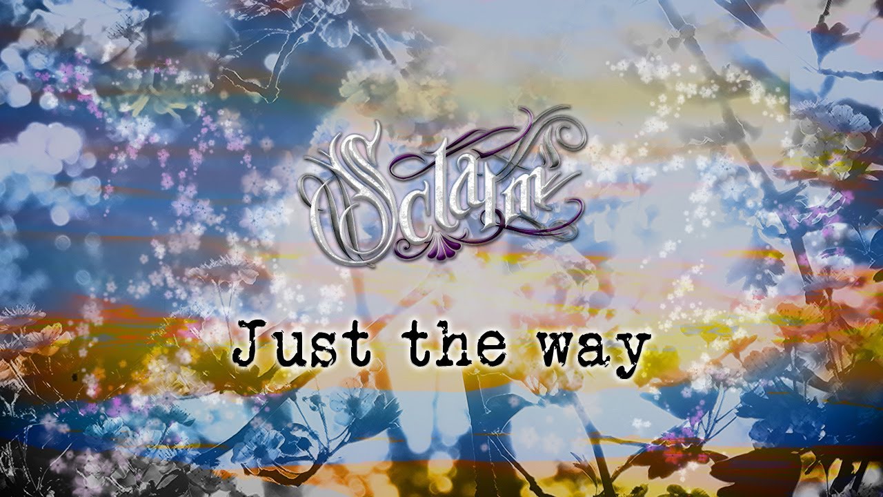 Sclaim 『Just the way』Lyric video