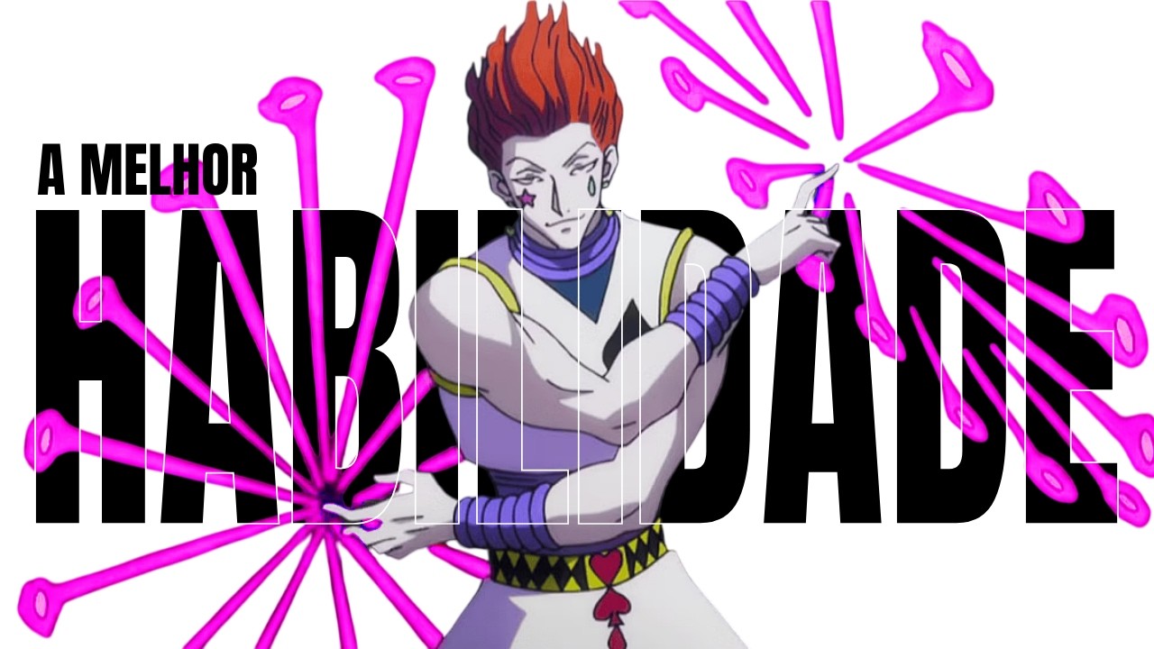 Qual é a Melhor Habilidade  de HunterxHunter? - Rank Completo