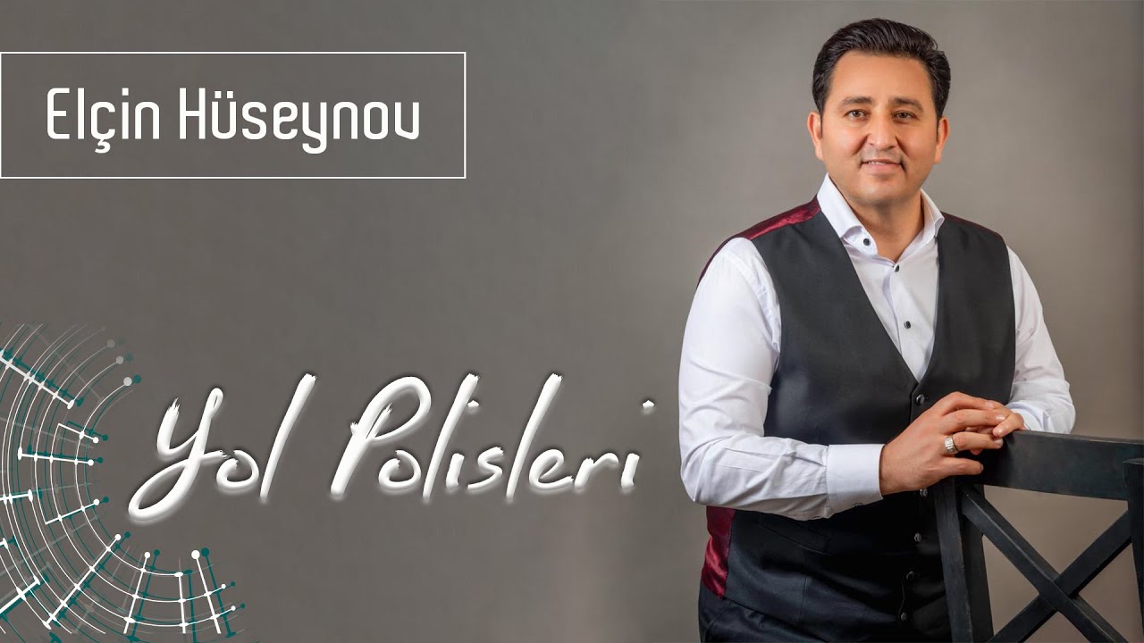 Elcin Huseynov - Yol Polisleri