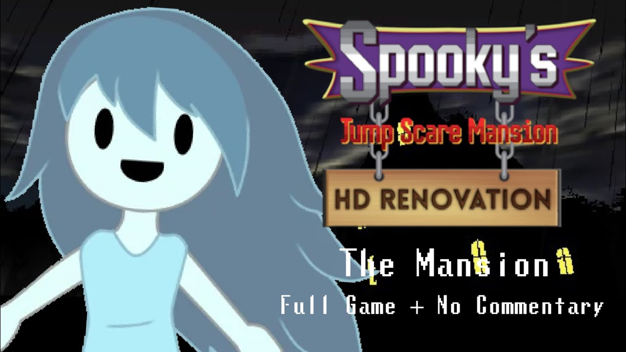 Spooky's Jump Scare Mansion: HD Renovation - The Mansion (Full Game + No Commentary)