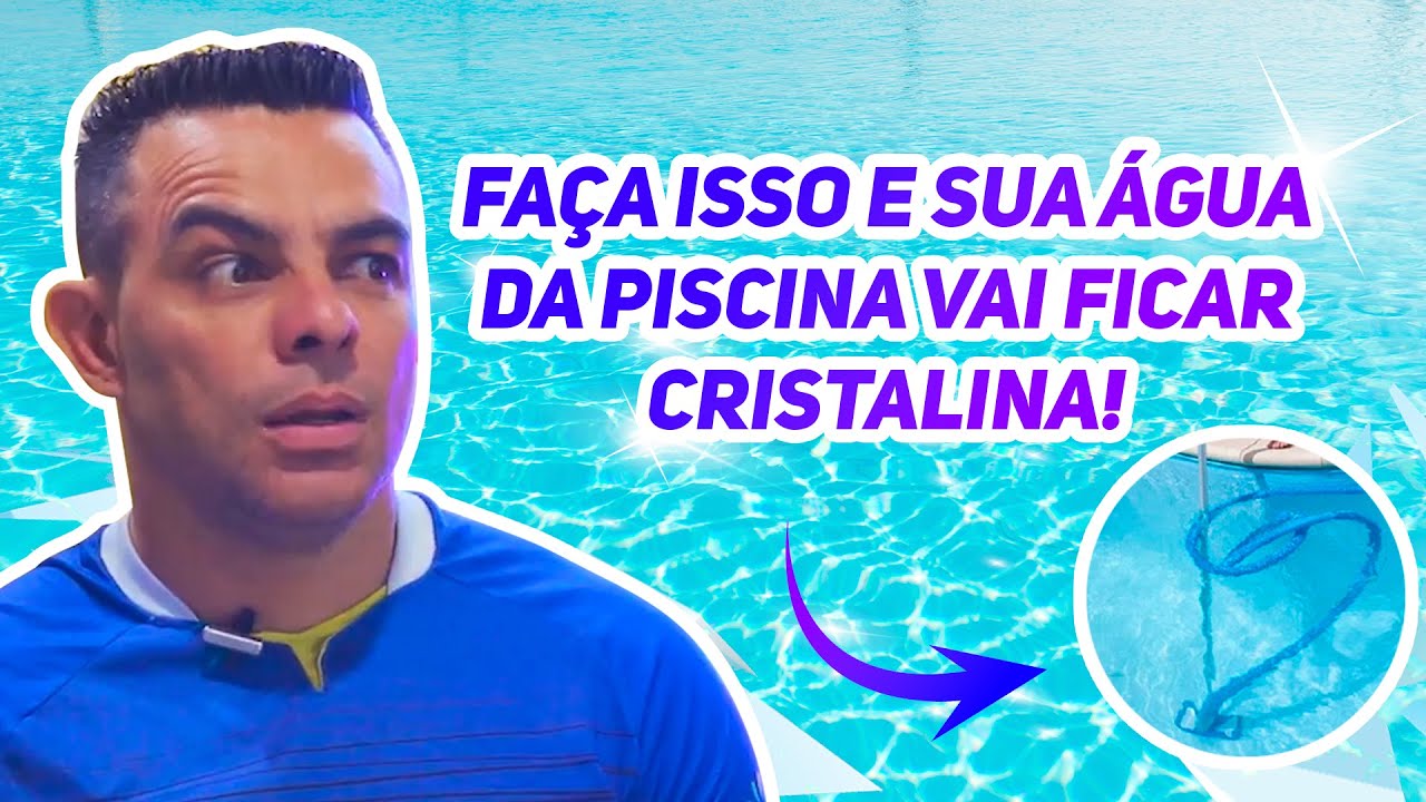 DESCUBRA AS BOAS PRÁTICAS PARA DEIXAR A ÁGUA DA SUA PISCINA CRISTALINA