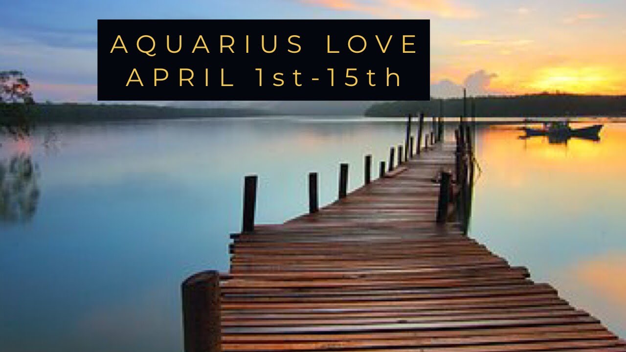 AQUARIUS LOVE: APRIL 1st-15th  &ldquo;LOVE IS HERE, BUT ARE THEY ALREADY ATTACHED?&rdquo;