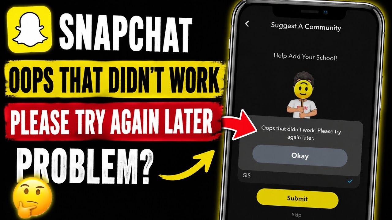 Oops that didn't work please try again later snapchat add school problem 