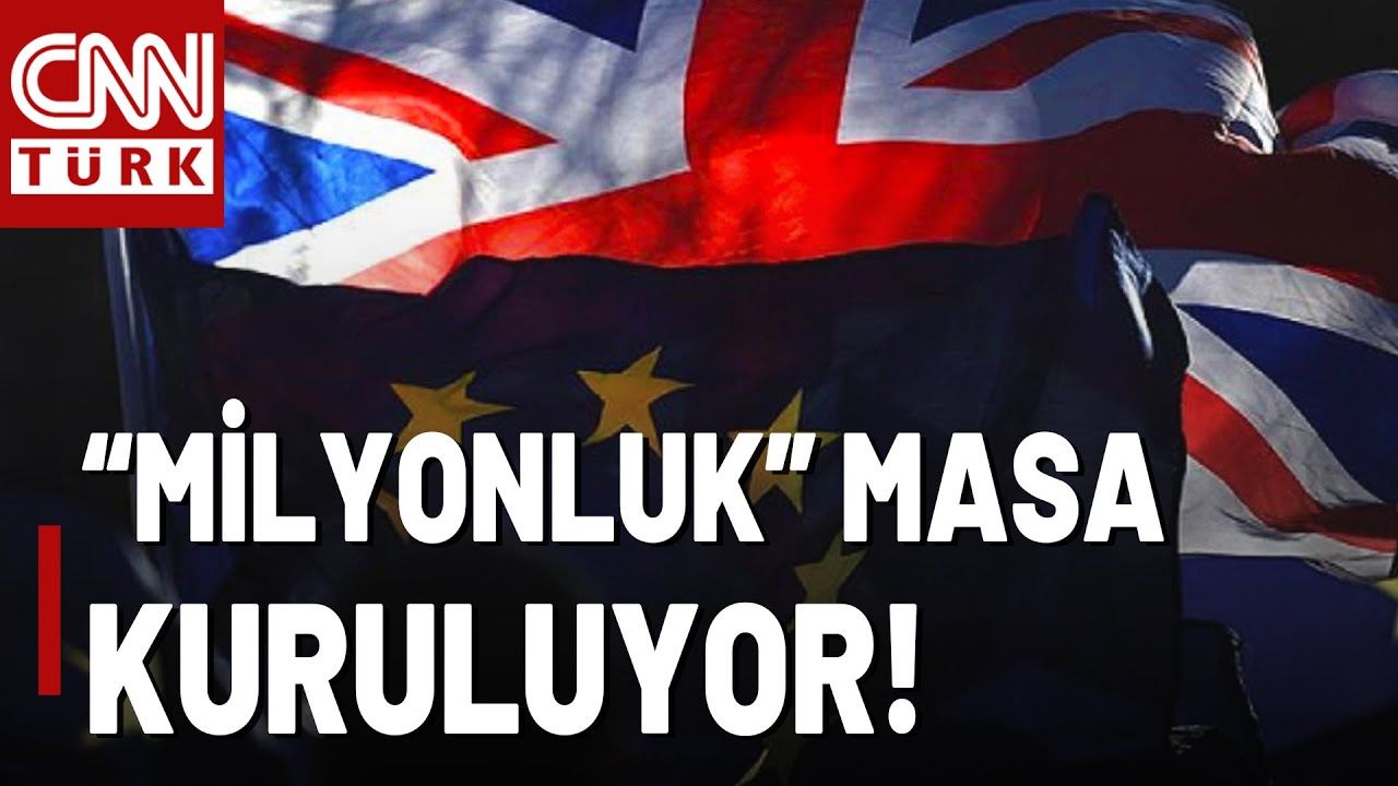 İngiltere-Avrupa Birliği Arasında Yeniden İş Birliği! Avrupa'da "Milyonluk" Masa Kuruluyor!