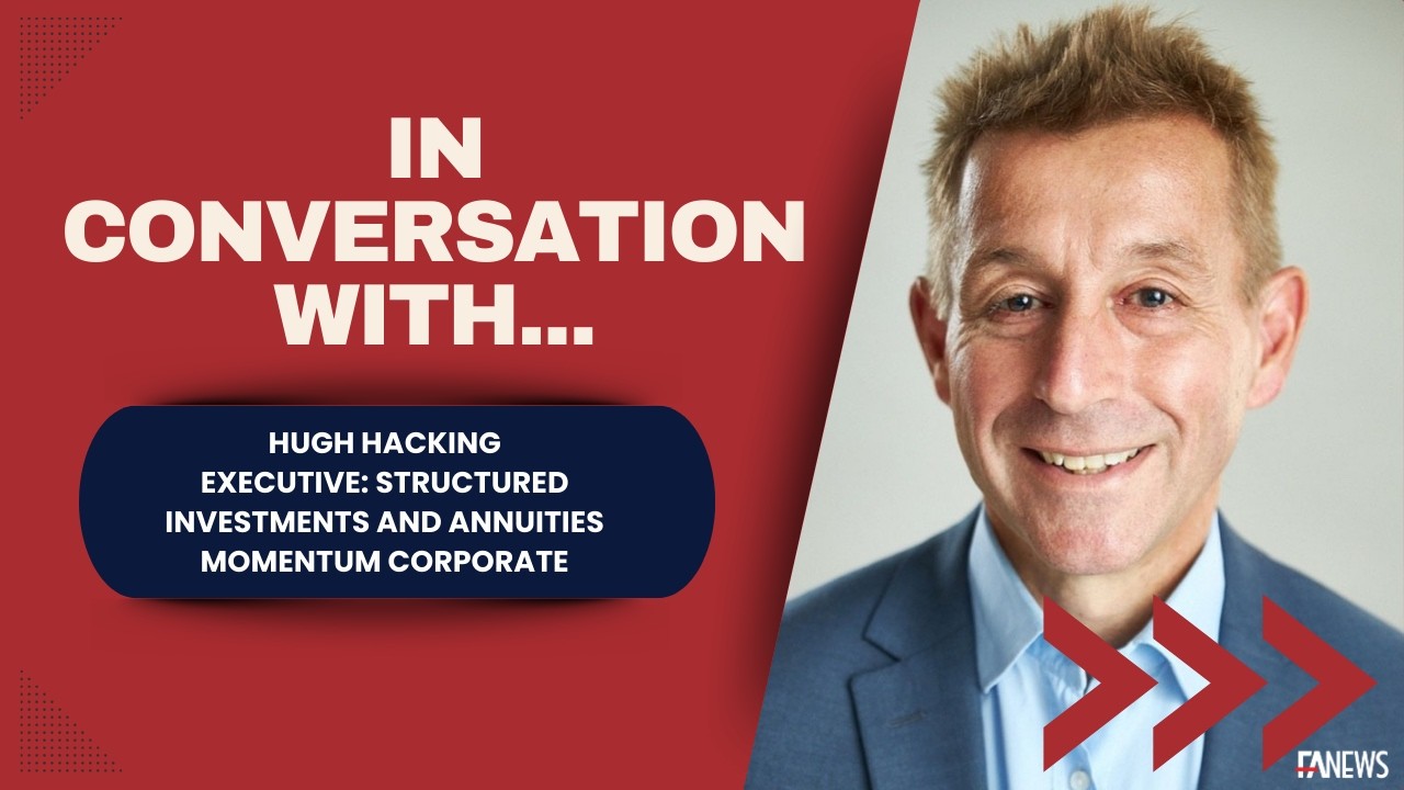 FAnews in conversation with Hugh Hacking, Momentum Corporate