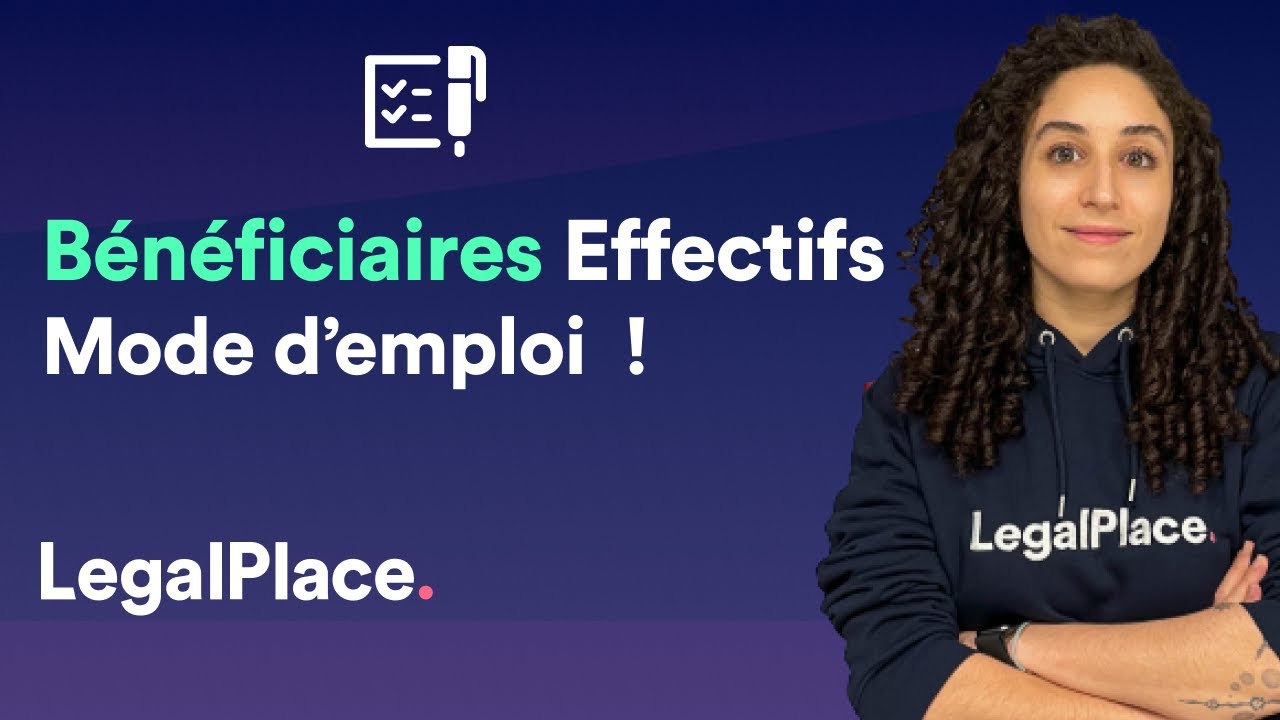 La déclaration des bénéficiaires effectifs : on vous dit tout !