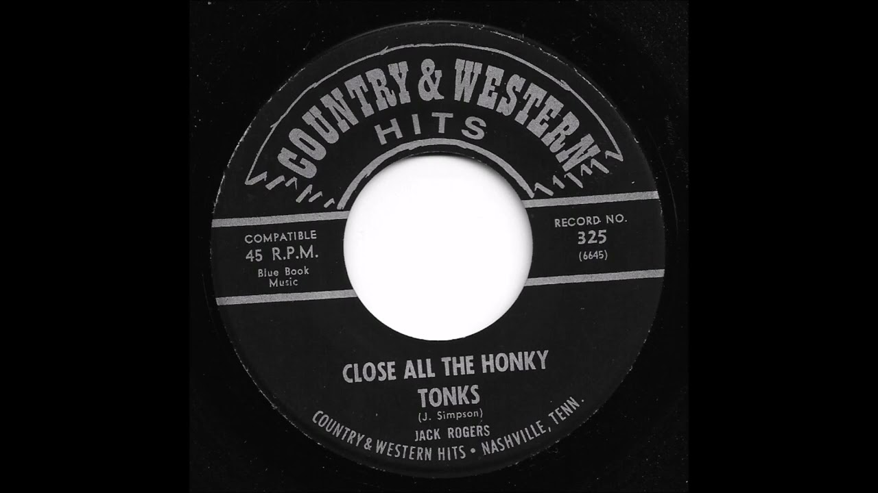 Jack Rogers - Close All The Honky Tonks