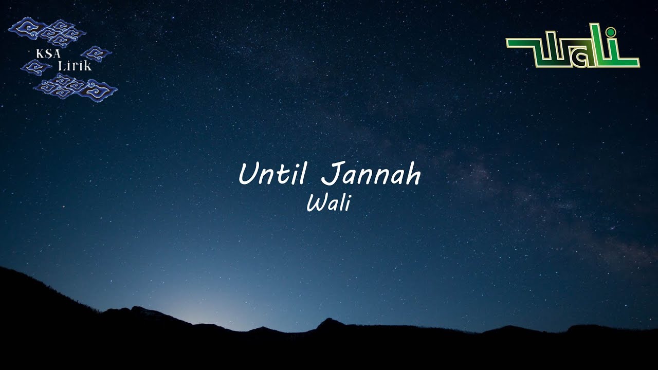 Wali - Until Jannah (Lirik Video)
