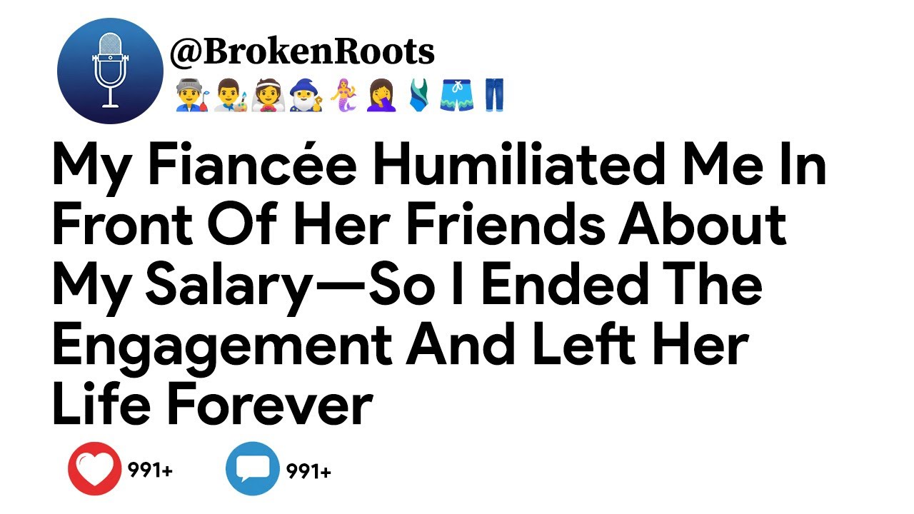 My Fiancée Humiliated Me In Front Of Her Friends About My Salary—So I Ended The Engagement And...