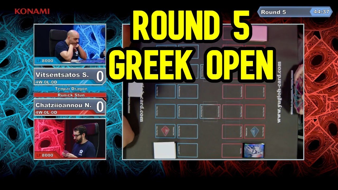 Round 5 Greek OPEN - Tenpai Dragon Vs Runick Stun