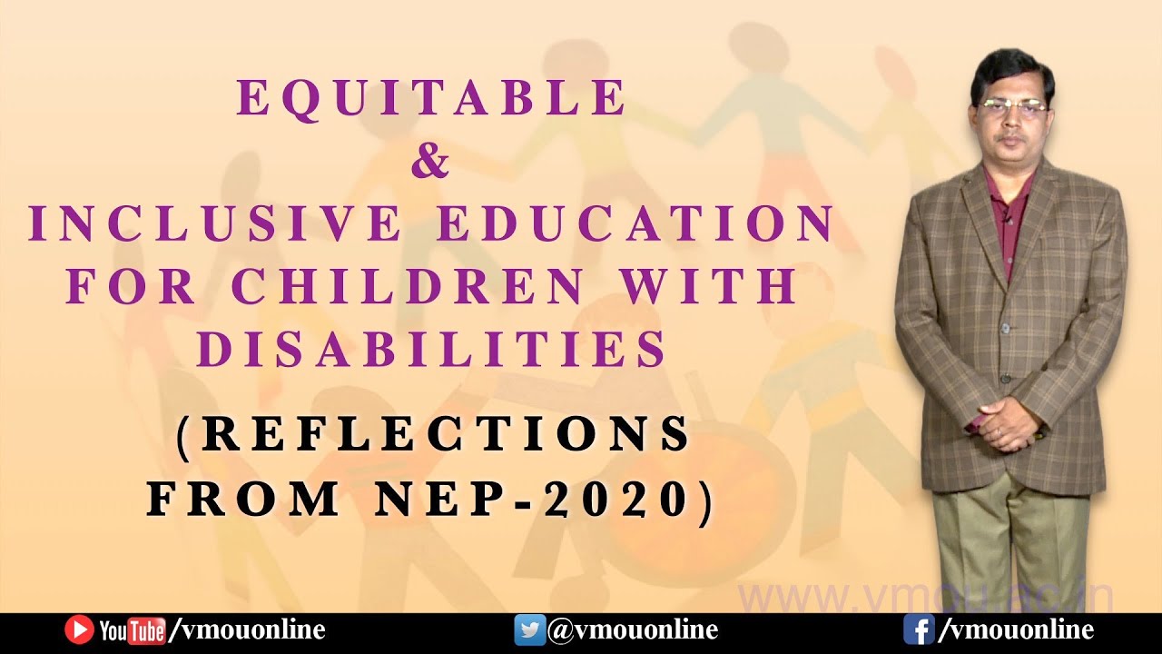 Equitable & Inclusive Education For Children with disabilities-(Reflections from NEP-2020)