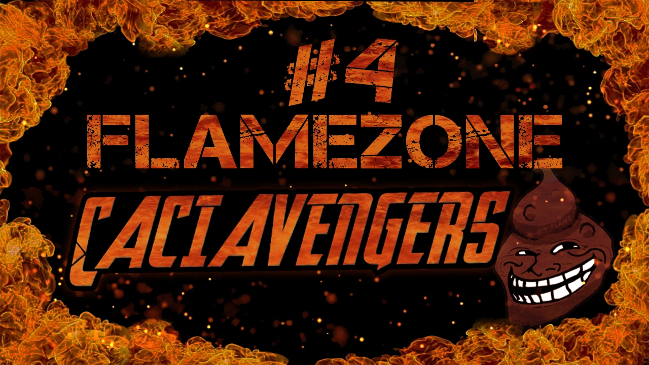 FLAMEZONE #4 - vs CACIAVENGERS con TONY TUBO, LUKE4316 e TANTI ALTRI