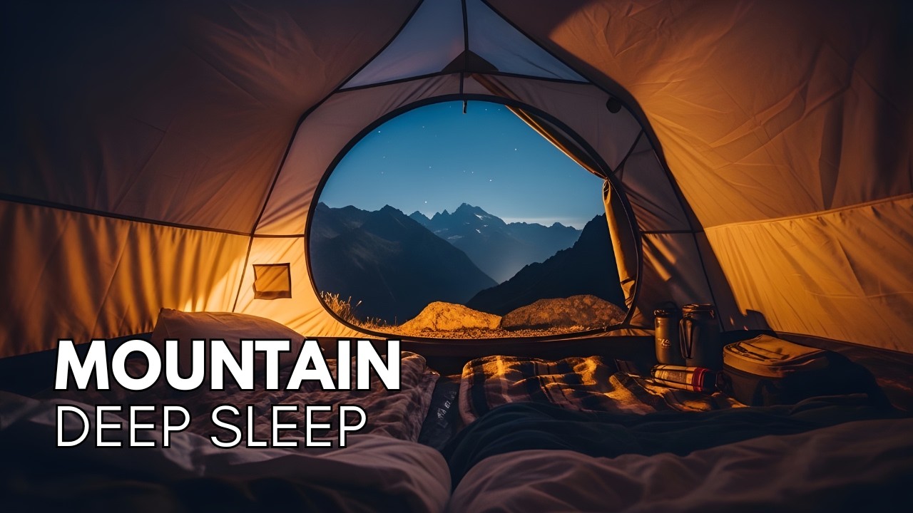 You Are Sleeping in a Mountain Tent Under the Stars – Deep Sleep Music
