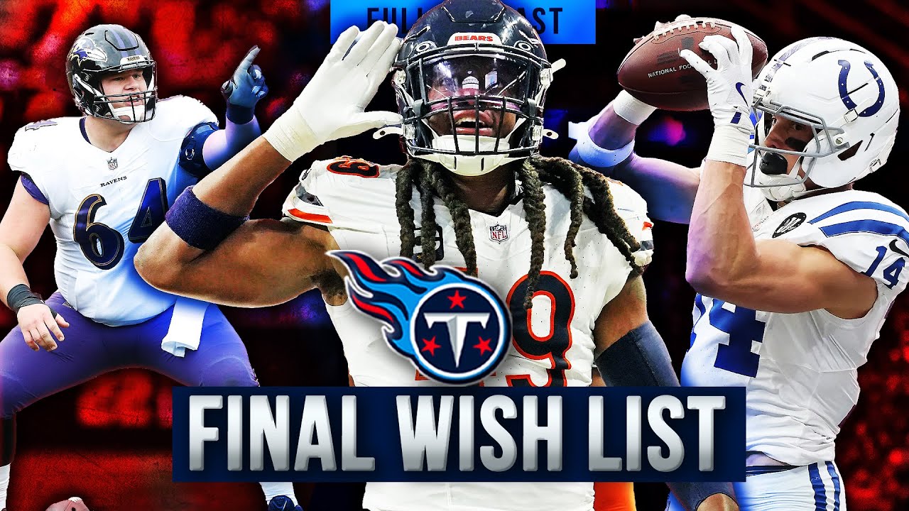 Titans Final Free Agency WISH LIST | MCA Friday Hangout