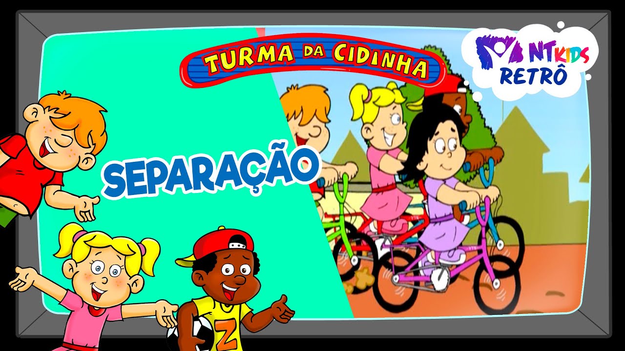 TURMA DA CIDINHA - SEPARAÇÃO