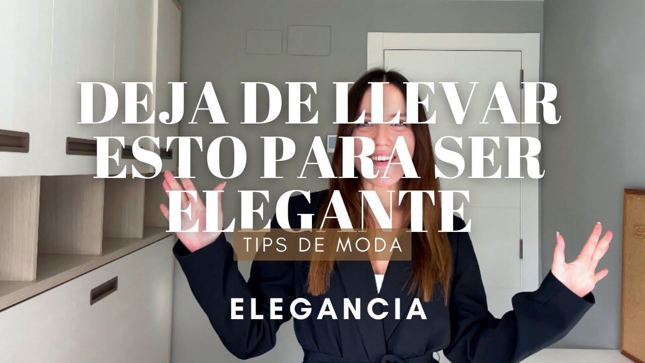 ¿QUIERES SER MÁS ELEGANTE? DEJA DE LLEVAR ESTO / Asesora de imagen personal💕💕