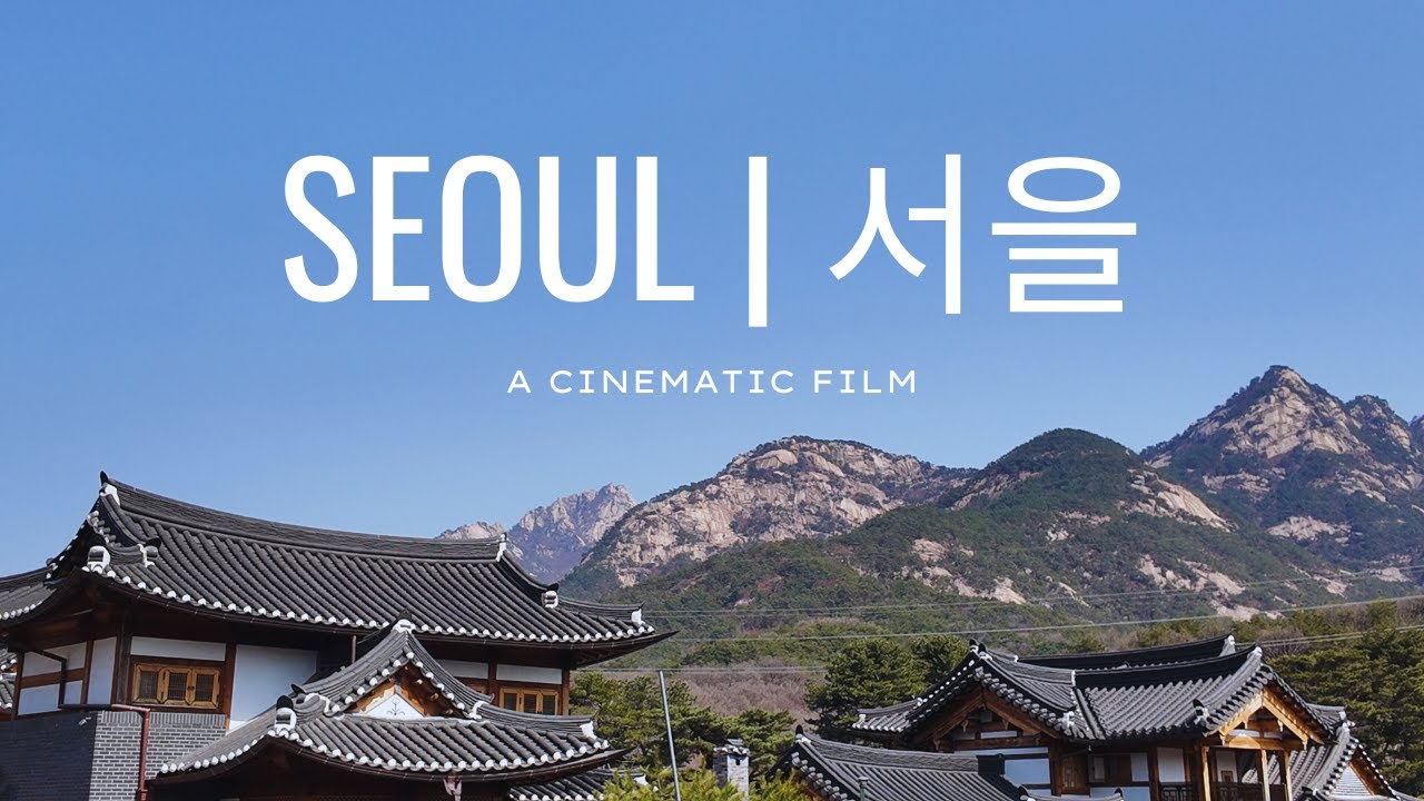 Seasons of Seoul | A Cinematic Film
