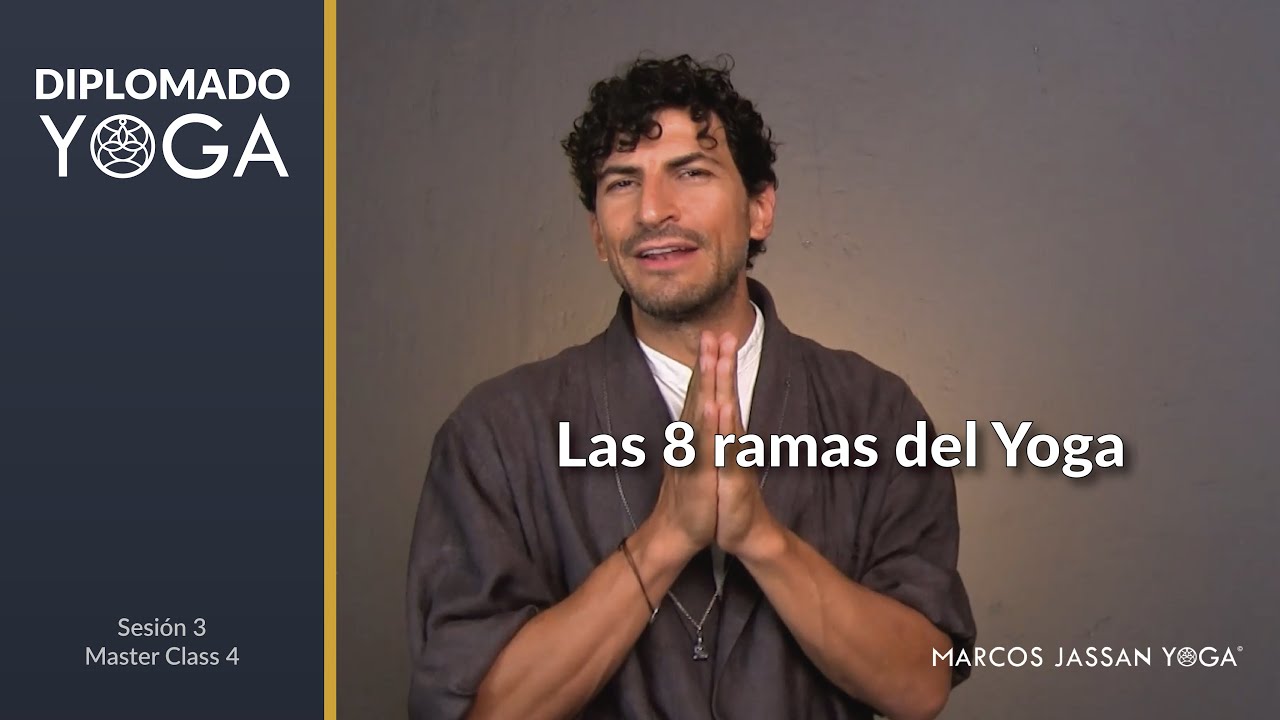 Las 8 ramas del Yoga| Diplomado ONLINE de Yoga con Marcos Jassan