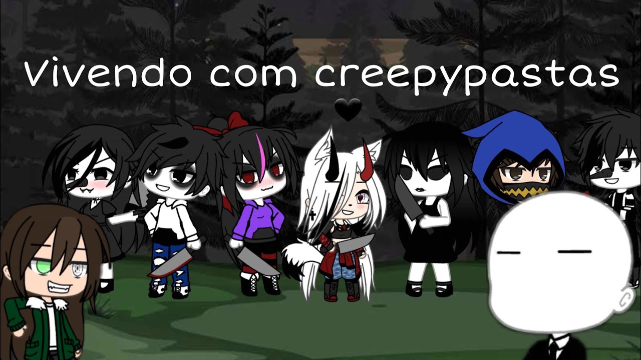vivendo com creepypastas{a nova creepypasta}