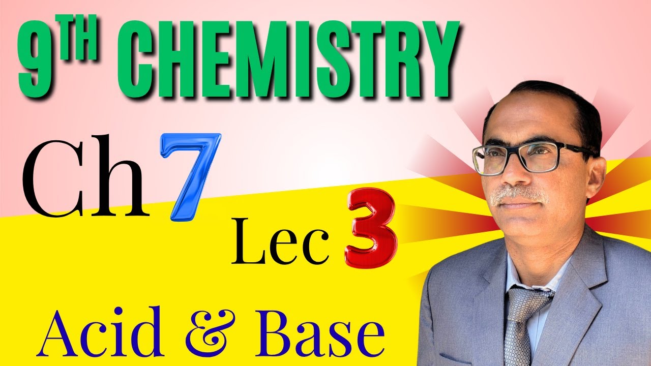 Acid, Base Chemistry || Chapter 7, Lecture 3 || Class 9Th Chemistry New Book 2025