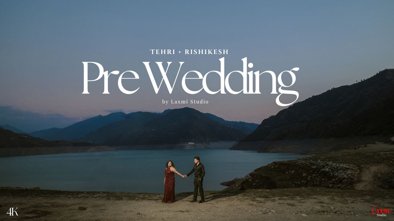 4K|25th PreWedding Full Video 2025|Laxmi Studio|Tehri&Rishikesh