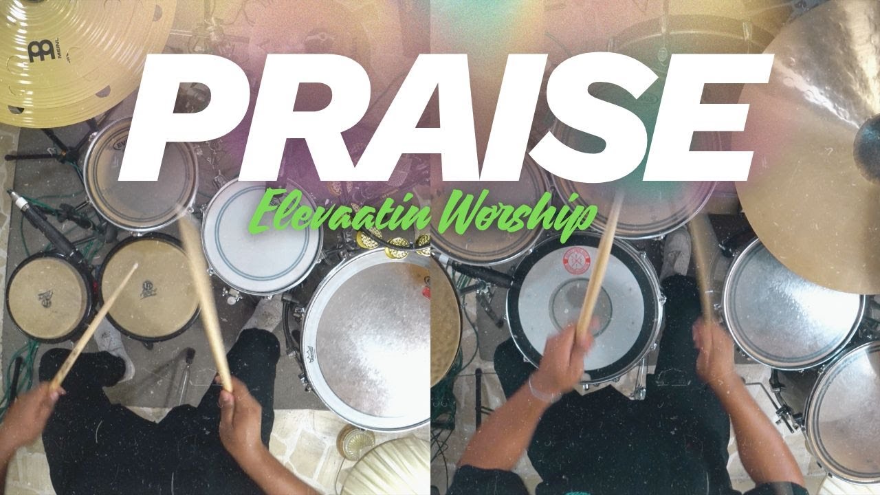 Praise - Elevation Worship ft. Brandon Lake, Chris Brown & Chandler Moore | Drum & Percussion Cover