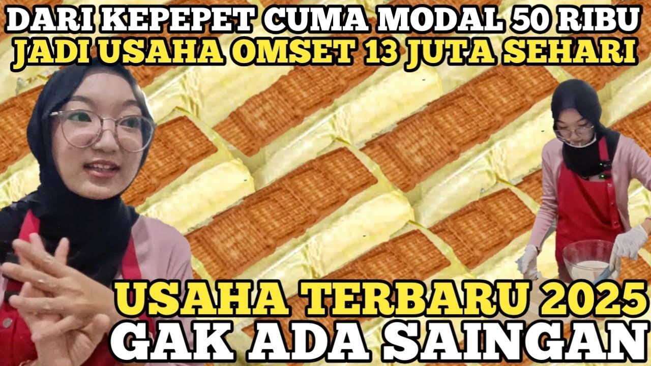 MODAL KEPEPET AWAL JUALAN CUMA 50 RIBU KINI BISNIS RAME OMSET 13 JUTA SEHARI! IDE USAHA TERBARU 2025