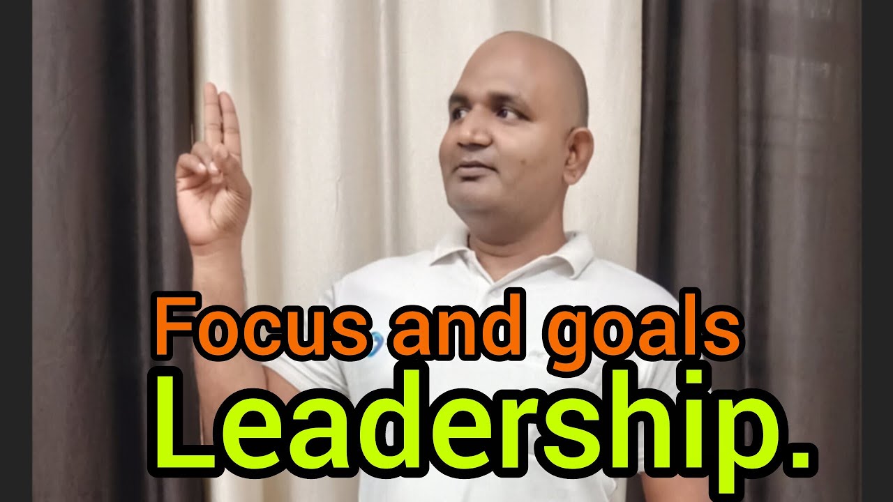 Focus and goals Leadership.#