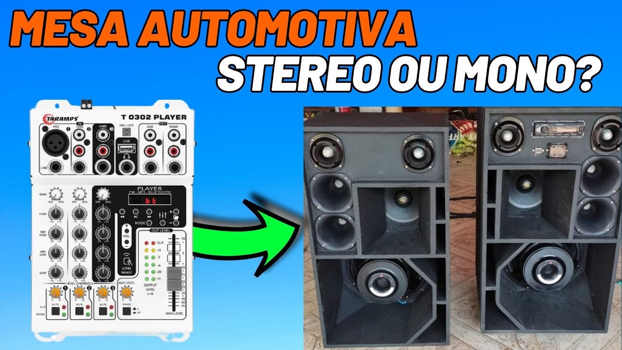 Mesa de som automotiva  taramps ou stetsom são stereo ou mono ????