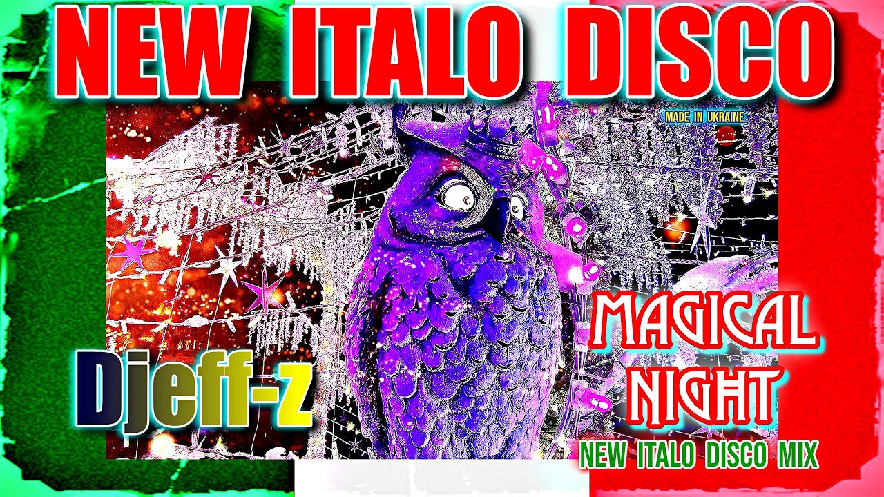 New Italo Disco...  Djeff-z -- Magical night  /New Italo Disco Mix/  ***NEW 2026***