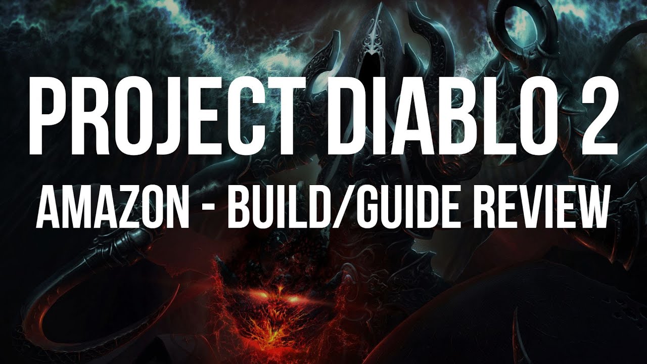 Project Diablo 2 - Amazon Build Guide/Review [Season 1 First Impressions]