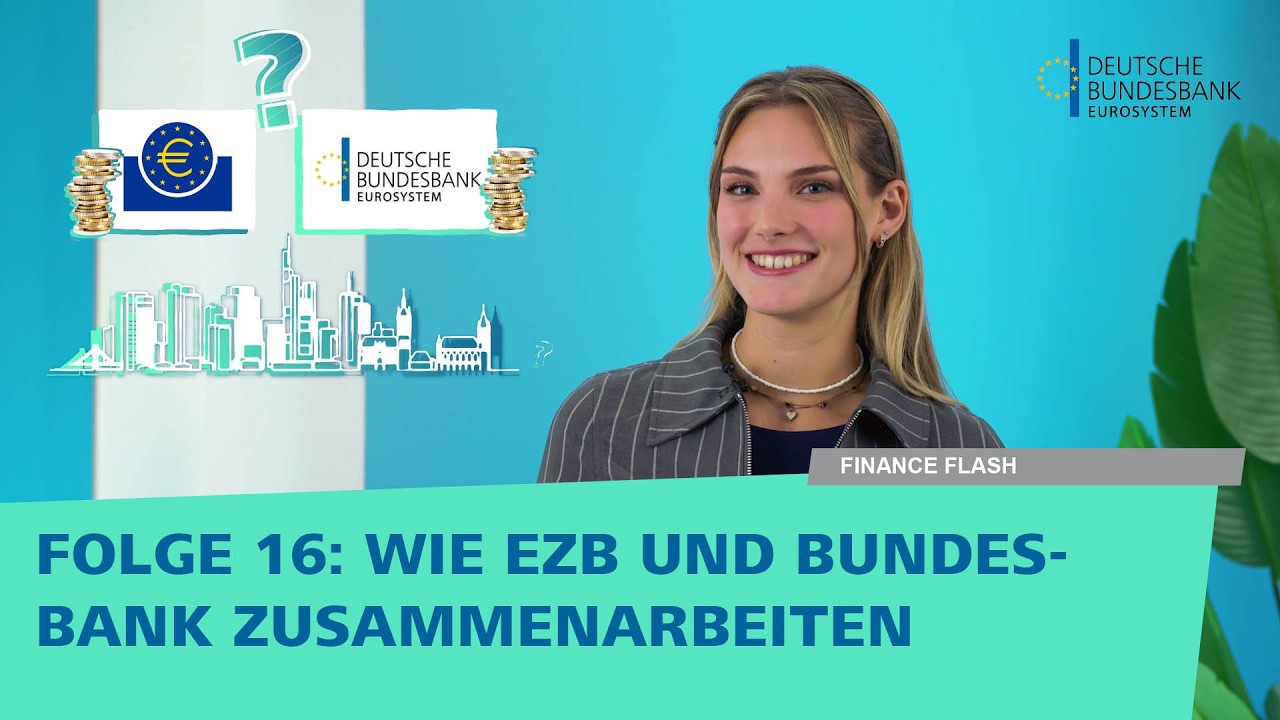 Finance Flash Folge 16: Wie EZB und Bundesbank zusammenarbeiten