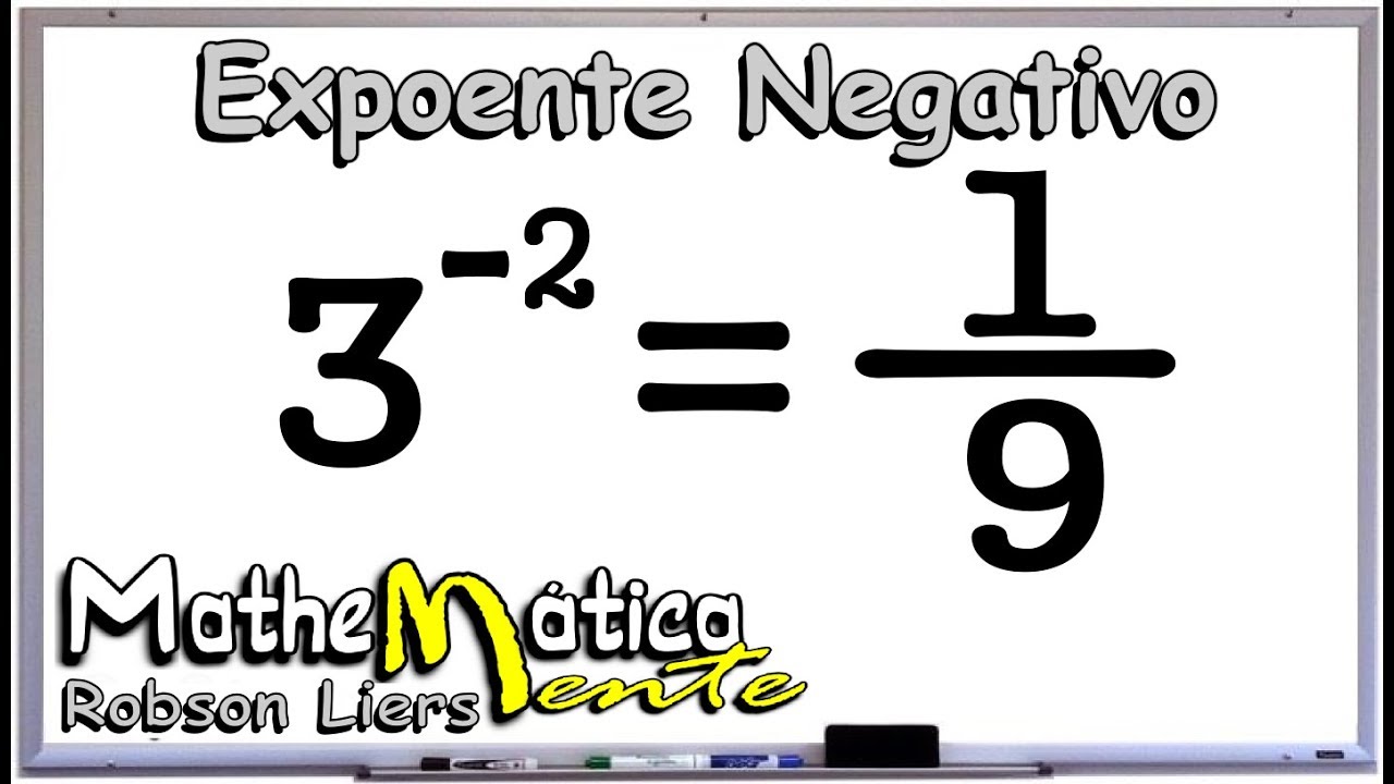 POTÊNCIAÇÃO COM EXPOENTE NEGATIVO - Porf  Robson Liers
