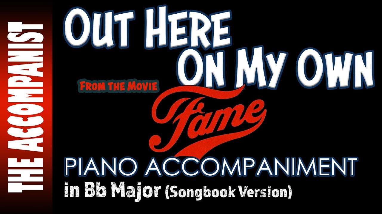 Out Here On My Own (Fame) by Irene Cara | Piano Accompaniment in Bb (Songbook version) [Karaoke]
