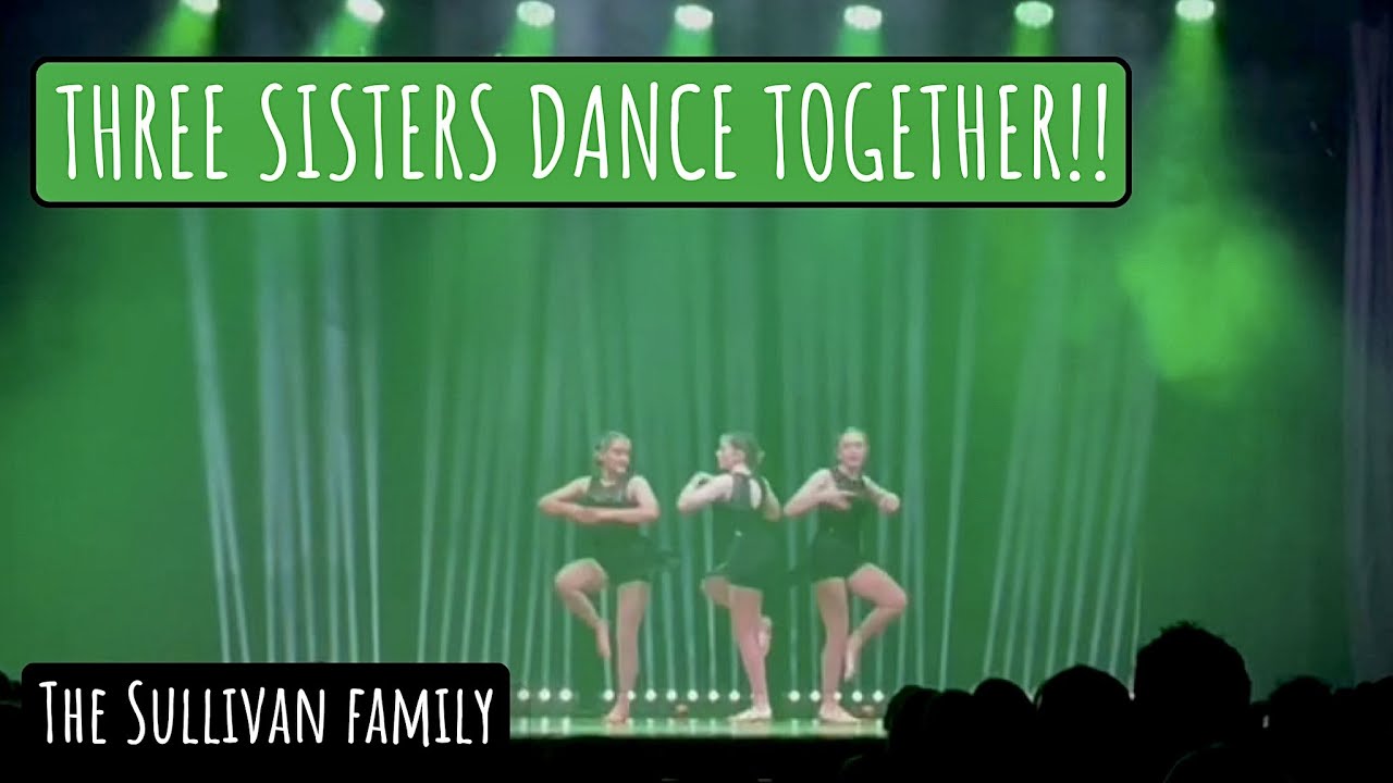THREE SISTERS DANCE TOGETHER | LYRICAL / CONTEMPORARY DANCE | The Sullivan Family