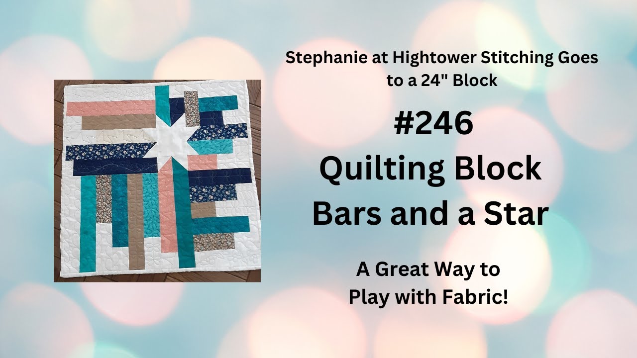 #246  Like Bars and Star Together?  Scrappy or Planned Quilt Pattern with 24