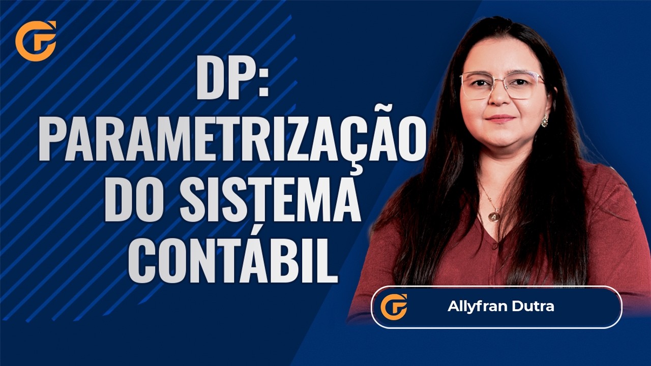 DP: PARAMETRIZAÇÃO DO SISTEMA CONTÁBIL - ADMISSÃO E FECHAMENTO DE FOLHA